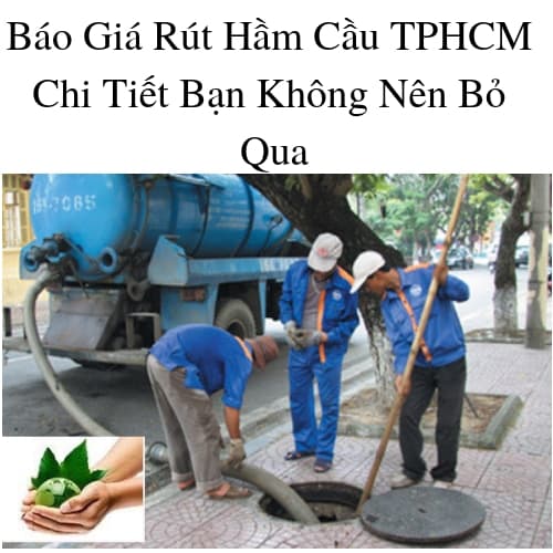Báo Giá Rút Hầm Cầu TPHCM Chi Tiết Bạn Không Nên Bỏ Qua